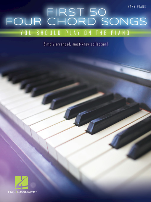 Title details for First 50 4-Chord Songs You Should Play on the Piano by Hal Leonard Corp. - Available